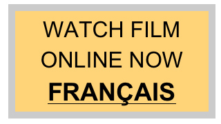 WATCH FILM
ONLINE NOW
FRANÇAIS